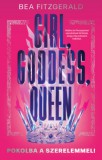 Menő Könyvek Bea Fitzgerald: Girl, Goddess, Queen - Pokolba a szerelemmel - könyv
