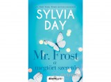 Álomgyár Kiadó Sylvia Day - Mr. Frost - A megtört szerető