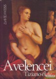 Corvina Kiadó David Weiss - A velencei - Tiziano élete