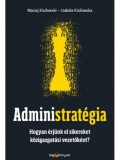 HVG könyvek Administratégia - Hogyan érjünk el sikereket közigazgatási vezetőként?