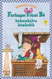Könyvmolyképző Kiadó Furfangos Fruzsi Bé kukucskálva kémkedik - Furfangos Fruzsi Bé 4.