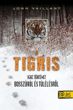 Könyvmolyképző Kiadó Kft. John Vaillant: A tigris - Igaz történet bosszúról és túlélésről - könyv