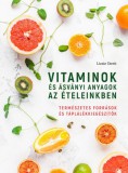 Lizzie Streit Vitaminok és ásványi anyagok az ételeinkben