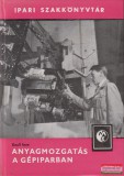 Műszaki Könyvkiadó Knoll Imre - Anyagmozgatás a gépiparban
