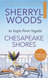 Művelt Nép Könyvkiadó Chesapeake Shores - Az Eagle Point fogadó