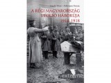 Osiris Kiadó Hajdu Tibor - A régi Magyarország utolsó háborúja 1914-1918