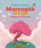 Szülőföld Könyvkiadó Kft. Gréger Csaba: Morcogók ovija - könyv