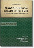 10 könyv Trianon 100. évében- Magyarország küzdelmes évei- A megcsonkított magyarország.