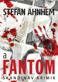 Animus Kiadó Stefan Ahnhem: A fantom - könyv