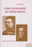 Arkánum Szellemi Iskola Kiadó Thomas Meyer - Ludwig Polzer-Hoditz - Egy európai szellem