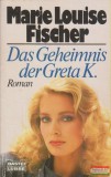 Bastei-Lübbe-Taschenbuch Marie Louise Fischer - Das Geheimnis der Greta K.
