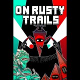 Black Pants Studio On Rusty Trails (PC - Steam elektronikus játék licensz)