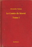 Booklassic Alexandre Dumas: Le Comte de Moret - Tome I - könyv