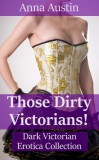 Boruma Publishing, LLC Anna Austin: Those Dirty Victorians! - könyv