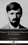 Delphi Classics (Parts Edition) D. H. Lawrence: Phoenix: the Posthumous Papers of D. H. Lawrence by D. H. Lawrence (Illustrated) - könyv