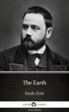 Delphi Classics (Parts Edition) Émile Zola: The Earth by Emile Zola (Illustrated) - könyv