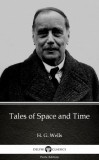 Delphi Classics (Parts Edition) H. G. Wells: Tales of Space and Time by H. G. Wells (Illustrated) - könyv