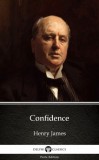 Delphi Classics (Parts Edition) Henry James: Confidence by Henry James (Illustrated) - könyv