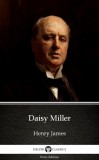 Delphi Classics (Parts Edition) Henry James: Daisy Miller by Henry James (Illustrated) - könyv