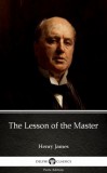 Delphi Classics (Parts Edition) Henry James: The Lesson of the Master by Henry James (Illustrated) - könyv