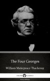 Delphi Classics (Parts Edition) William Makepeace Thackeray, Delphi Classics: The Four Georges by William Makepeace Thackeray (Illustrated) - könyv
