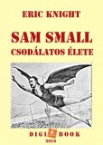 Digi-Book Magyarország Kiadó Kft. Eric Knight: Sam Small csodálatos élete - könyv