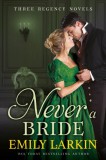 Emily Larkin: Never A Bride - Three Regency Novels - könyv