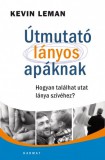 Harmat Kiadó Kevin Leman: Útmutató lányos apáknak - könyv