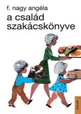 Kossuth Kiadó F. Nagy Angéla: A család szakácskönyve - könyv