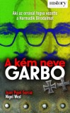 Kossuth Kiadó Nigel West – Juan Pujol Garcia: A kém neve Garbo - könyv