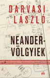 Magvető Darvasi László: Neandervölgyiek I-III. - könyv