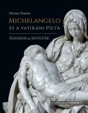 Michelangelo és a vatikáni Pietá