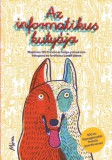 Móra könyvkiadó Lackfi János (összeáll.): Az informatikus kutyája - könyv