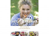 Park Könyvkiadó Kft Hegyi Barbara - Abraka babra - Monológok a konyhámból