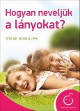 Partvonal Könyvkiadó Steve Biddulph: Hogyan neveljük a lányokat? - könyv