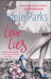 Penguin Books Ltd Adele Parks: Love Lies - könyv
