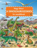 Prescogroup Publishing Nagy könyv a dinoszauruszokról kis mesélőknek