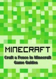 Publishdrive Game Ultimate Game Guides: Craft a Fence in Minecraft: Guide Full - könyv