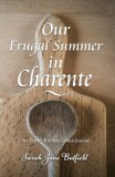 Publishdrive Sarah Jane Butfield, Martin Papworth: Our Frugal Summer in Charente - An Expat's Kitchen Garden Journal - könyv