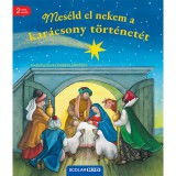 Scolar Kiadó Meséld el nekem a karácsony történetét