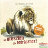 Sziget Könyvkiadó Svenja Ernsten, Tobias Pahlke - Az oroszlán jár fodrászhoz? - Milyenek az állatok? Miben hasonlítanak hozzád?