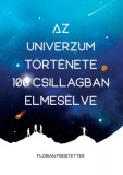 Taramix Florian Freistetter: Az univerzum története 100 csillagban elmesélve - könyv