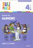 Tessloff - Babilon Kiadó Kreatív írás - Humor! - Légy te a mesélő! - Suli Plusz 4. osztály